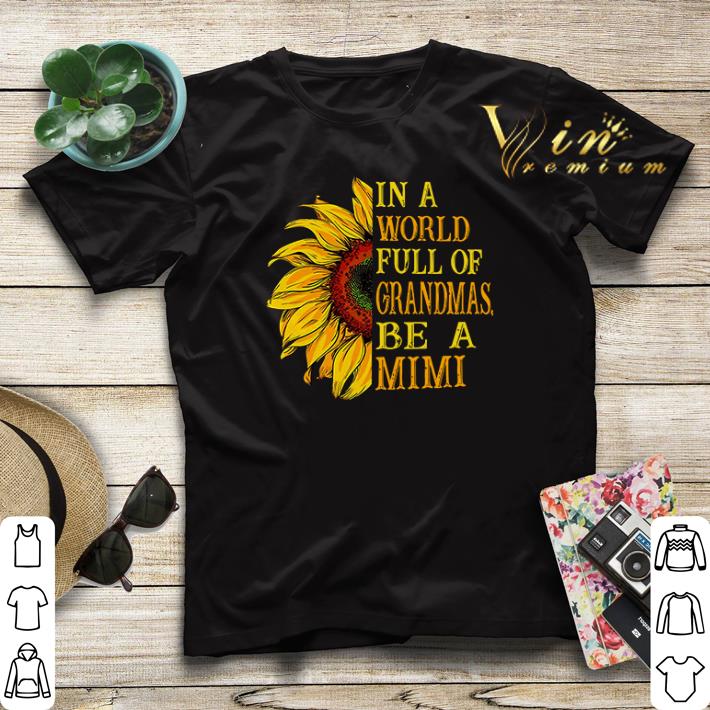 In a world full of grandmas be a mimi Sunflower shirt sweater 4 - In a world full of grandmas be a mimi Sunflower shirt sweater