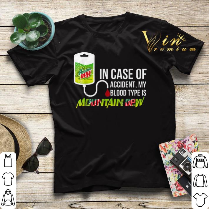 In case of accident my blood type is Mountain Dew Mtn shirt sweater In case of accident my blood type is Mountain Dew Mtn shirt sweater 4 - In case of accident my blood type is Mountain Dew Mtn shirt sweater