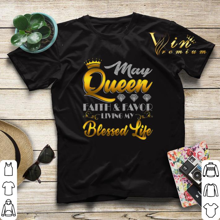 May Queen Faith Favor Living My Blessed Life shirt sweater 4 - May Queen Faith & Favor Living My Blessed Life shirt sweater