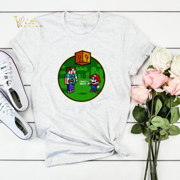 Minecraft Super Mario I saw it first shirt sweater Minecraft Super Mario I saw it first shirt sweater 4 - Minecraft Super Mario I saw it first shirt sweater