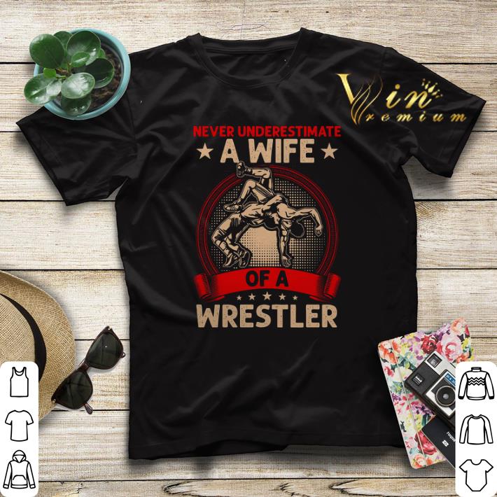 Never Underestimate a wife of a Wrestler shirt sweater 4 - Never Underestimate a wife of a Wrestler shirt sweater