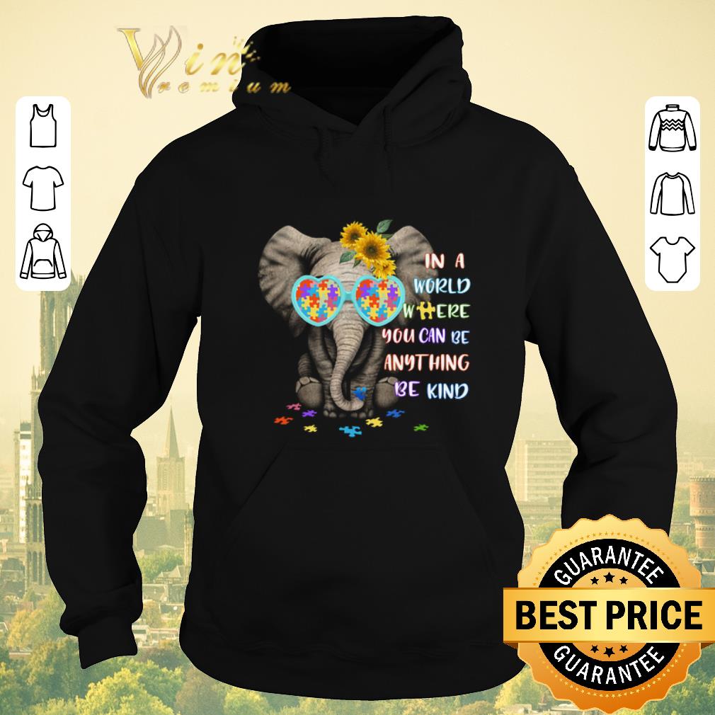 Nice Elephant Autism sunflower in a world where you can be anything shirt sweater Nice Elephant Autism sunflower in a world where you can be anything shirt sweater 4 - Nice Elephant Autism sunflower in a world where you can be anything shirt sweater