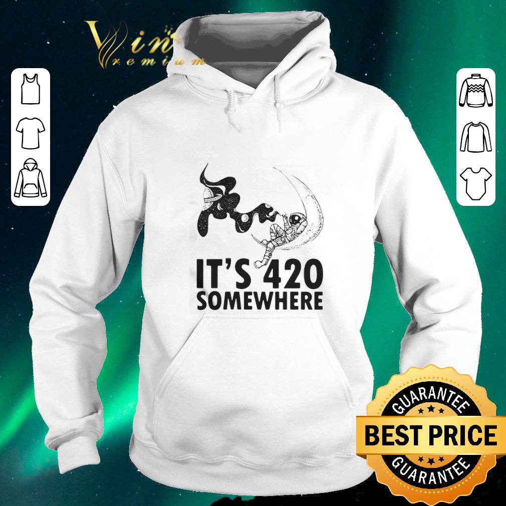 Nice It s 420 Somewhere Astronaut shirt sweater 4 - Nice It's 420 Somewhere Astronaut shirt sweater