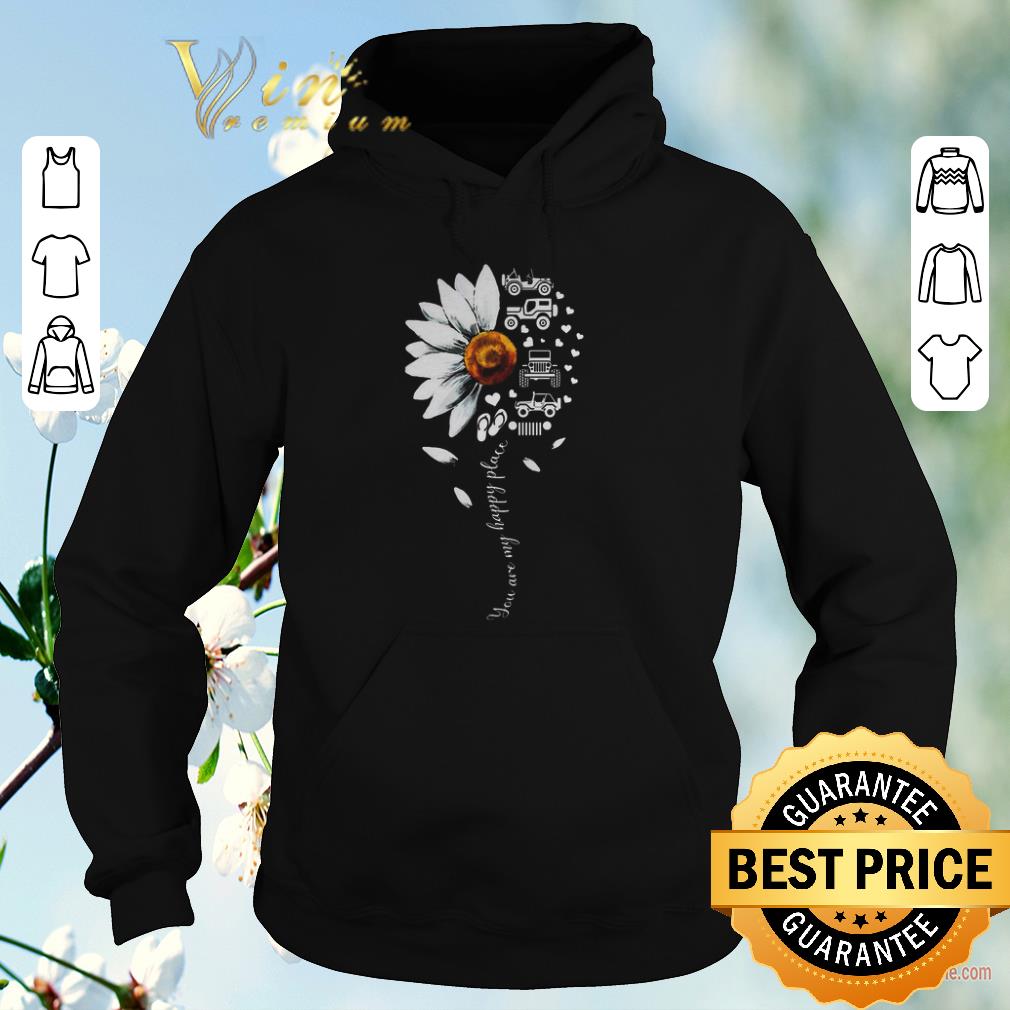 Nice Jeep Daisy flower you are my happy place shirt sweater Nice Jeep Daisy flower you are my happy place shirt sweater 4 - Nice Jeep Daisy flower you are my happy place shirt sweater