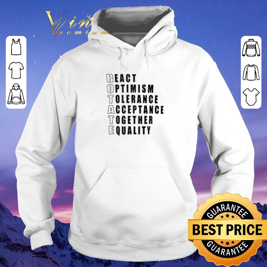 Nice Rotate react optimism tolerance acceptance together equality shirt Nice Rotate react optimism tolerance acceptance together equality shirt 4 - Nice Rotate react optimism tolerance acceptance together equality shirt