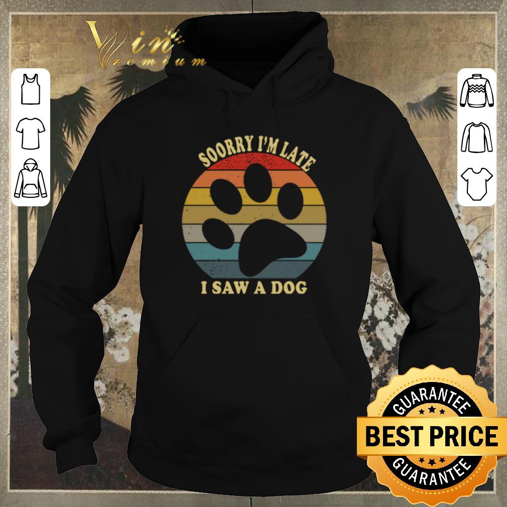 Nice Sorry I’m late I saw a dog paw vintage shirt sweater Nice Sorry I m late I saw a dog paw vintage shirt sweater 4 - Nice Sorry I’m late I saw a dog paw vintage shirt sweater
