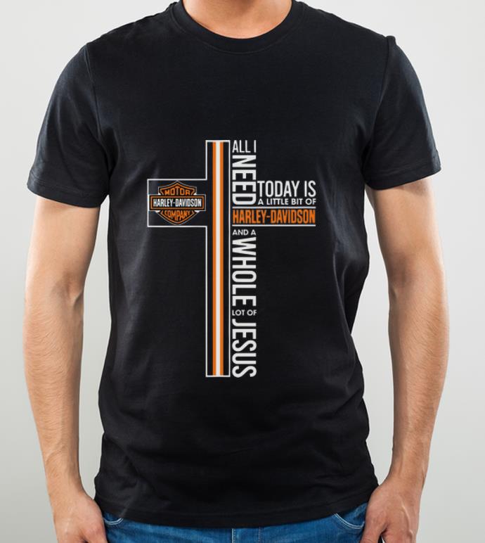 Official All I Need Today Is A Little Bit Of Harley Davidson And A Whole Lot Of Jesus shirt 4 - Official All I Need Today Is A Little Bit Of Harley Davidson And A Whole Lot Of Jesus shirt