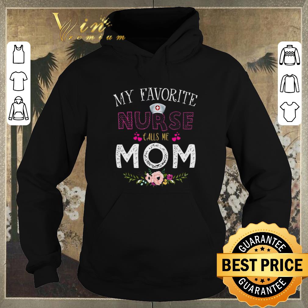 Official My favorite nurse calls me mom floral shirt sweater Official My favorite nurse calls me mom floral shirt sweater 4 - Official My favorite nurse calls me mom floral shirt sweater