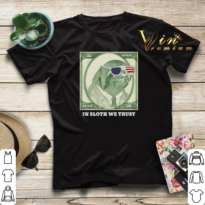 One dollar in sloth we trust shirt sweater 4 - One dollar in sloth we trust shirt sweater