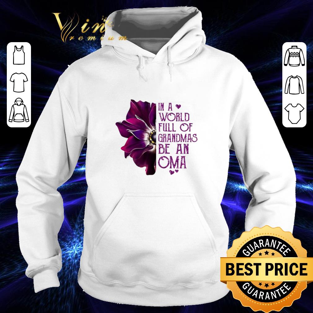 Original Anemone flower in a world full of grandmas be a OMA shirt 4 9 - Original Anemone flower in a world full of grandmas be a OMA shirt