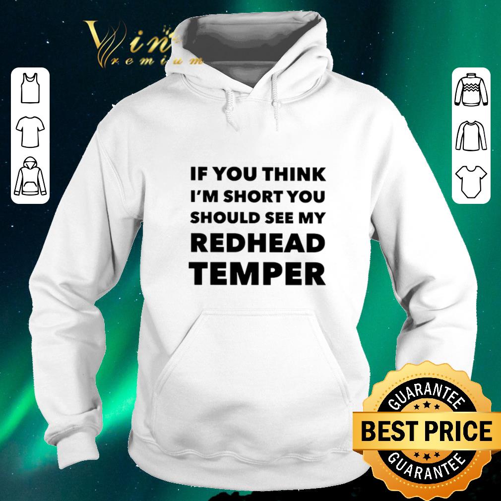 Original If You Think I m Short You Should See My Redhead Temper shirt sweater 4 - Original If You Think I'm Short You Should See My Redhead Temper shirt sweater