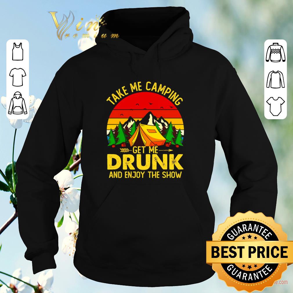 Original Take me camping get me drunk and enjoy the show sunset shirt sweater 4 - Original Take me camping get me drunk and enjoy the show sunset shirt sweater