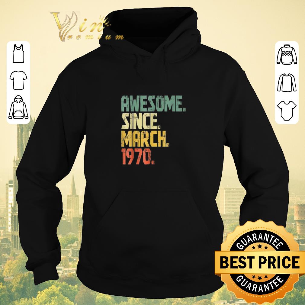 Premium Awesome Since March 1970 vintage shirt sweater 4 - Premium Awesome Since March 1970 vintage shirt sweater
