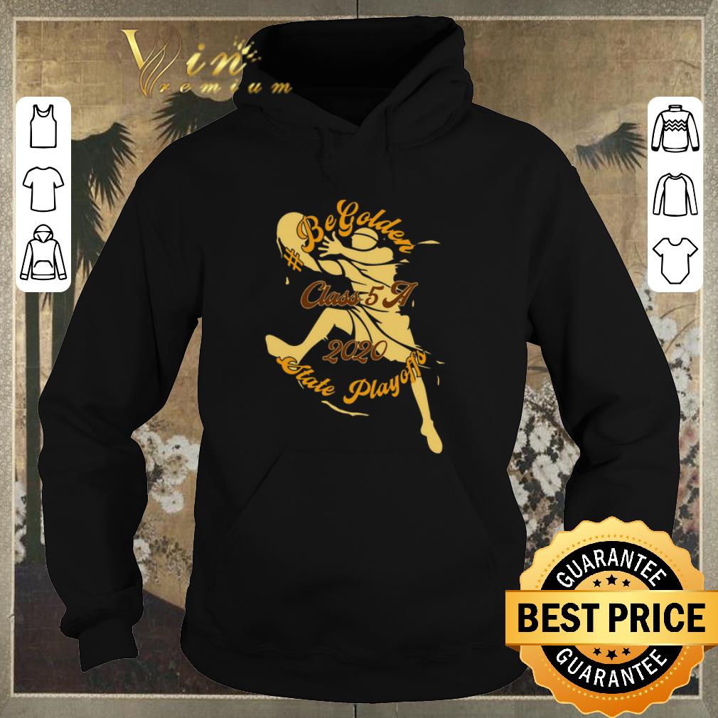 Premium Begolden Mhs Class 5a 2020 State Playoffs shirt sweater Premium Begolden Mhs Class 5a 2020 State Playoffs shirt sweater 4 - Premium Begolden Mhs Class 5a 2020 State Playoffs shirt sweater