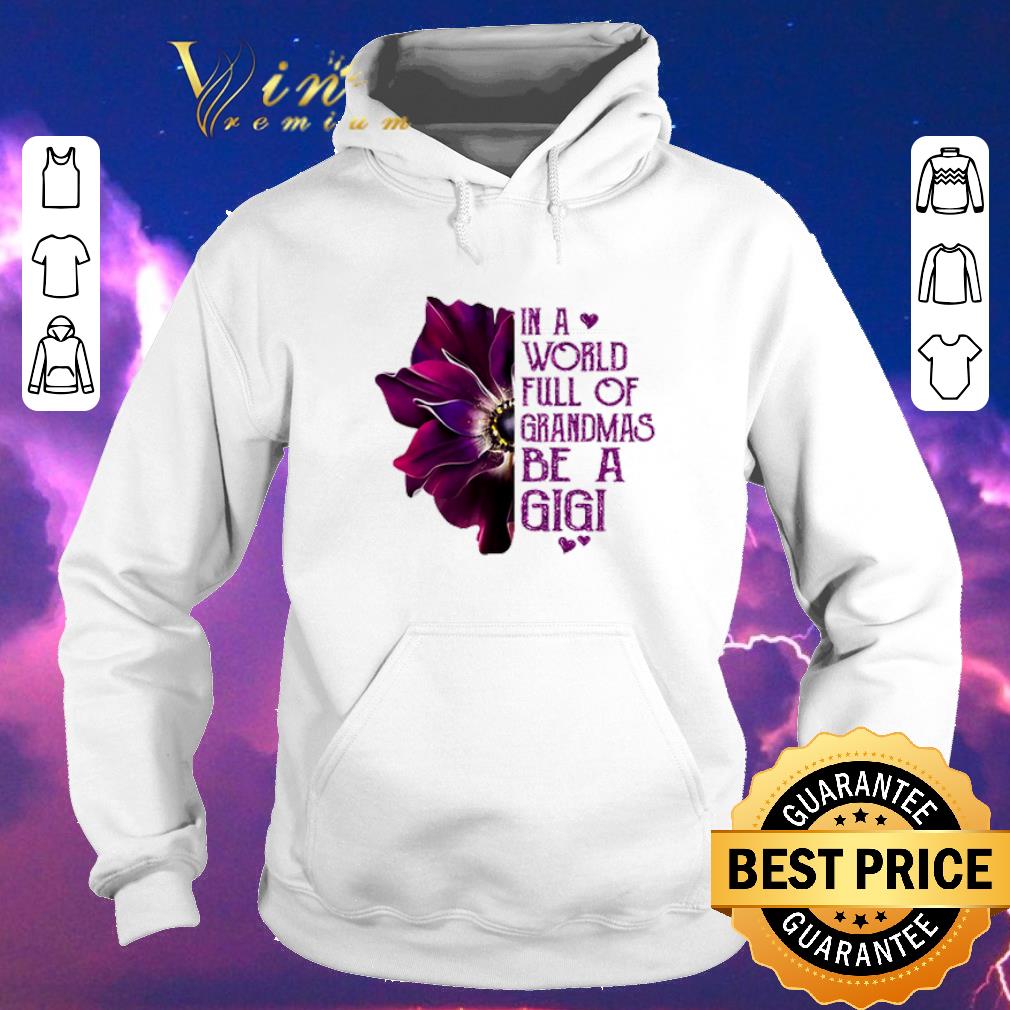 Premium Burgundy anemone in a world full of grandmas be a Gigi shirt sweater 4 - Premium Burgundy anemone in a world full of grandmas be a Gigi shirt sweater
