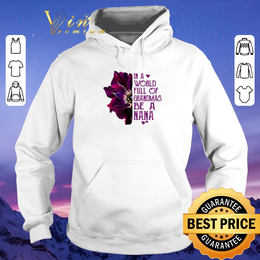 Pretty Anemone flower in a world full of grandmas be a nana shirt 4 - Pretty Anemone flower in a world full of grandmas be a nana shirt