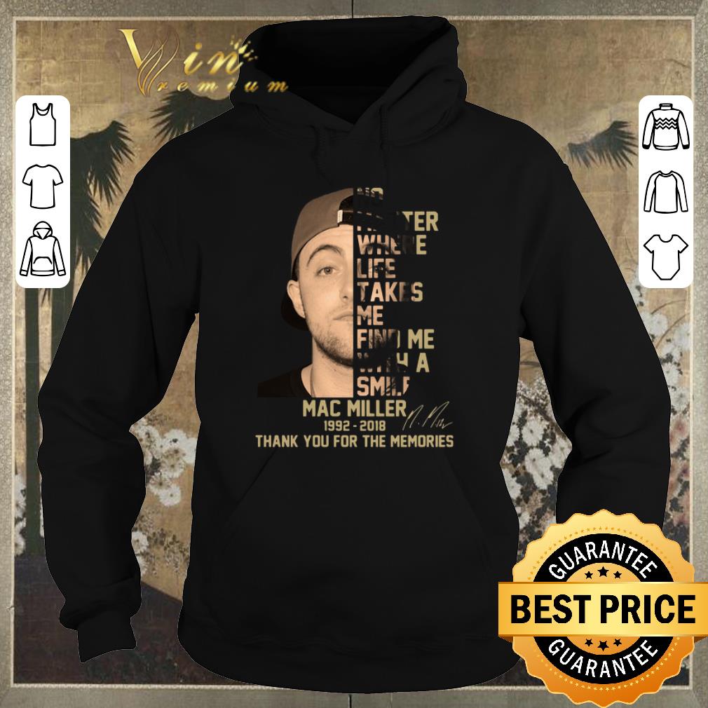 Pretty Mac Miller No Matter Where Life Takes Me Find Me With A Smile Signature shirt sweater Pretty Mac Miller No Matter Where Life Takes Me Find Me With A Smile Signature shirt sweater 4 - Pretty Mac Miller No Matter Where Life Takes Me Find Me With A Smile Signature shirt sweater
