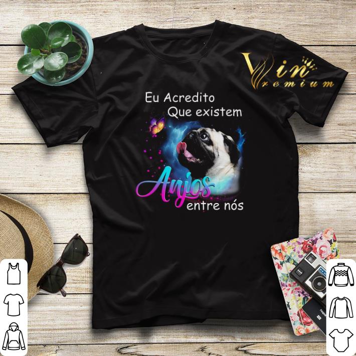 Pug Eu Acredito Que existem anjos entre nos shirt sweater Pug Eu Acredito Que existem anjos entre nos shirt sweater 4 - Pug Eu Acredito Que existem anjos entre nos shirt sweater
