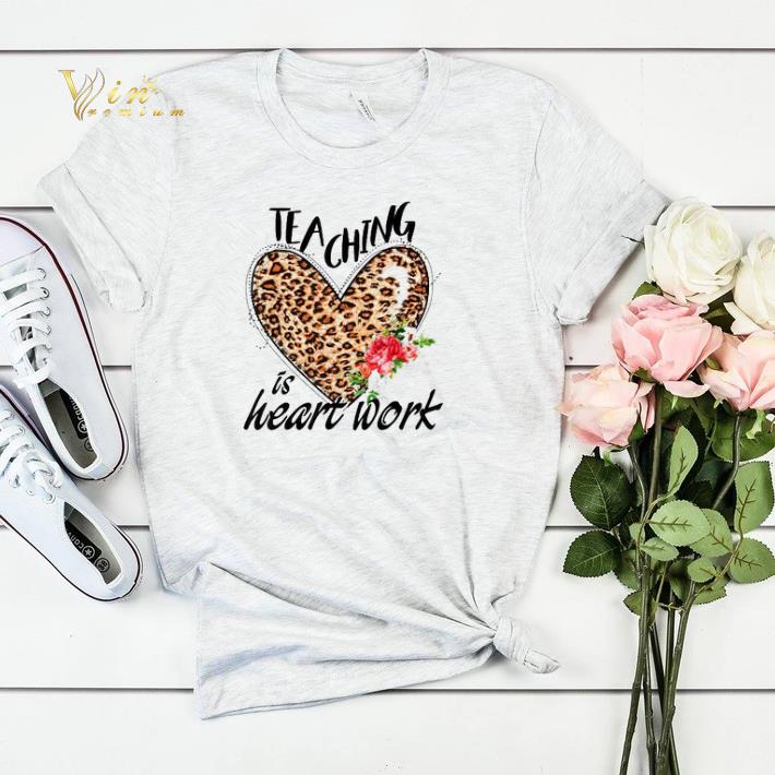 Teaching is heart work leopard flower shirt sweater Teaching is heart work leopard flower shirt sweater 4 - Teaching is heart work leopard flower shirt sweater