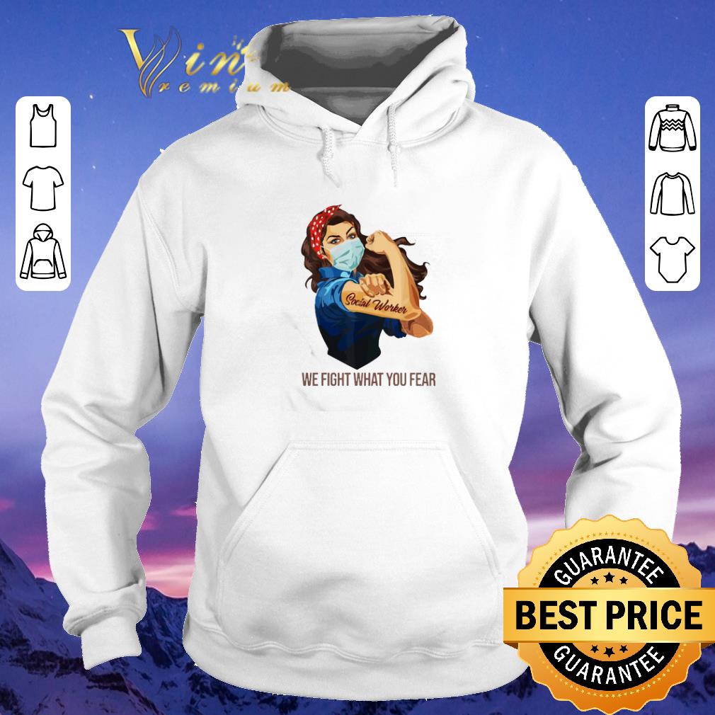 Top Strong girl social worker we fight what you fear shirt sweater 4 - Top Strong girl social worker we fight what you fear shirt sweater
