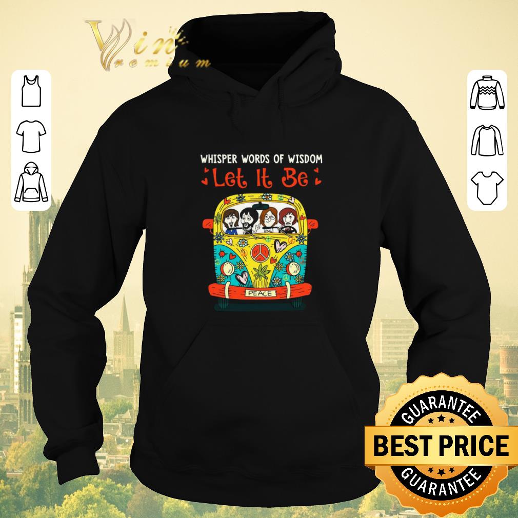 Top Whisper words of wisdom Let It Be The Beatles driving Car Hippie shirt sweater Top Whisper words of wisdom Let It Be The Beatles driving Car Hippie shirt sweater 4 - Top Whisper words of wisdom Let It Be The Beatles driving Car Hippie shirt sweater