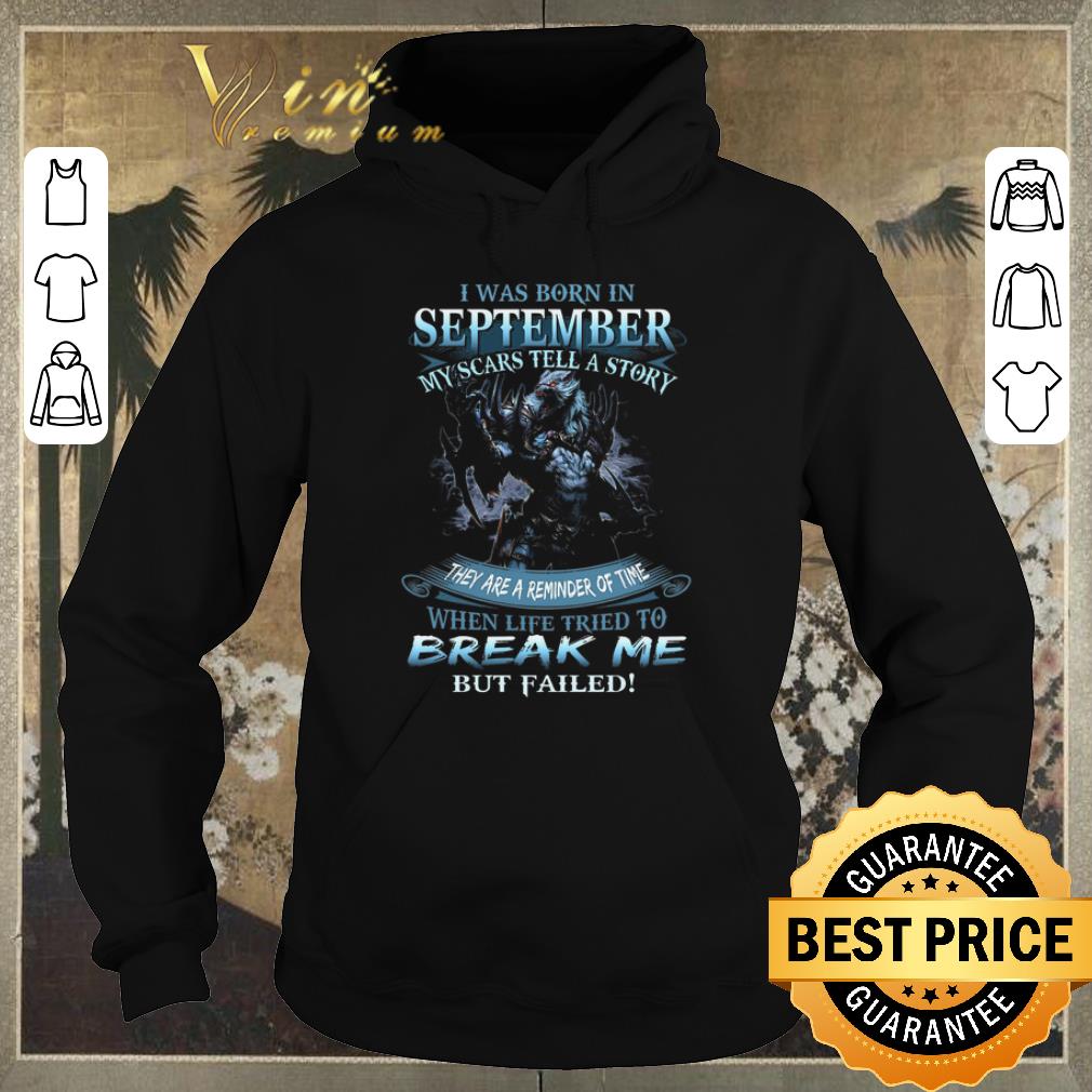 Top Wolf warrior i was born in september my scars tell a story shirt sweater Top Wolf warrior i was born in september my scars tell a story shirt sweater 4 - Top Wolf warrior i was born in september my scars tell a story shirt sweater