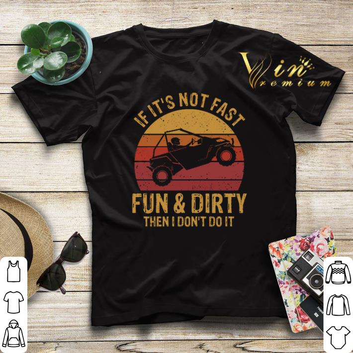 UTV If it s not fast fun dirty then I don t do it Sunset shirt sweater 4 - UTV If it's not fast fun & dirty then I don't do it Sunset shirt sweater