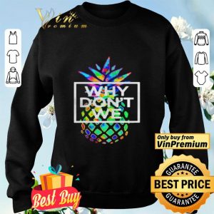 Why we dont merchandise psych pineapple shirt