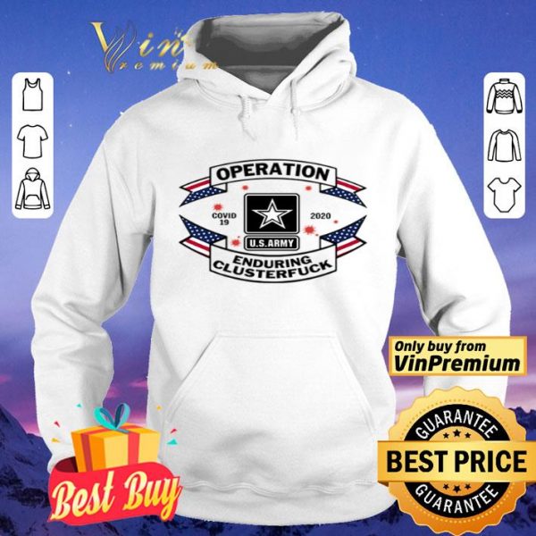 Army Operation enduring clusterfuck shirt