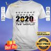 Support Worker 2020 the ones who saved the world shirt