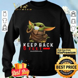 Baby Yoda Keep Back 6 Feet Social Distancing shirt