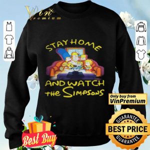 Stay home and watch the Simpsons on the sofa shirt