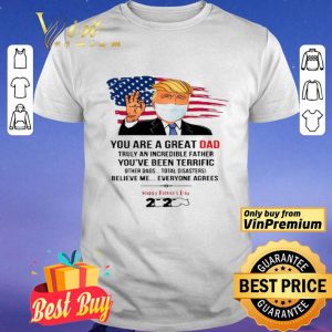 You Are A Great Dad Donald Trump Happy Father’s Day 2020 shirt