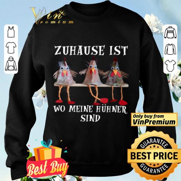 Zuhause Ist Wo Meine Huhner Sind shirt