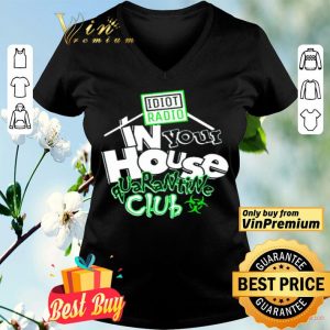 Idiot Radio In Your House Quarantine Club 2020 shirt