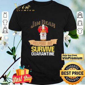 Jim Beam helping me survive quarantine shirt