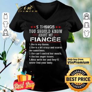 5 Things You Should Know About My Fiancee 1 She Is My Queen shirt