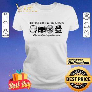 Nurse are Superheroes Wear Masks version black white shirt