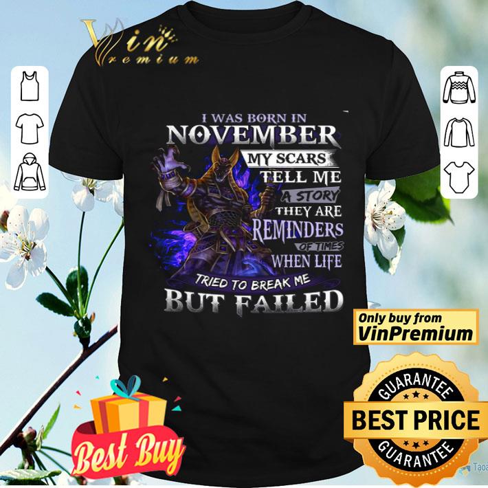 Anubis I Was Born In November My Scars Tell Me A Story They Are Reminders shirt