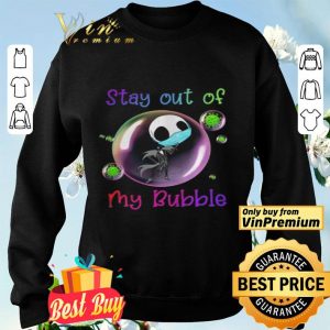 Stay Out of My Bubble Funny Jack Skellington Lovers Quarantined Social Distancing shirt