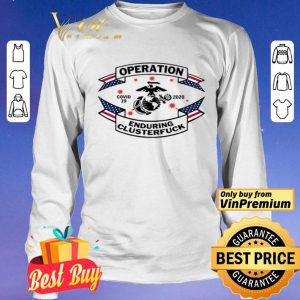 United States Marine Corps operation enduring clusterfuck COVID-19 2020 shirt