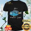 Fish Hey Sweet Tang shirt