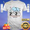 Elephant 2020 The Year When Shit Got Real #quarantined shirt