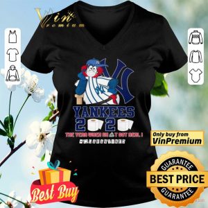 New York Yankees 2020 the year when shit got real #quarantined shirt