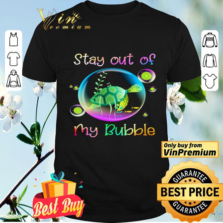 Turtle Stay Out Of My Bubble Coronavirus shirt