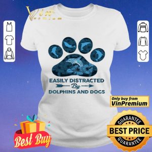 Dog Paw Dolphins Easily Distracted By Dolphins And Dogs shirt