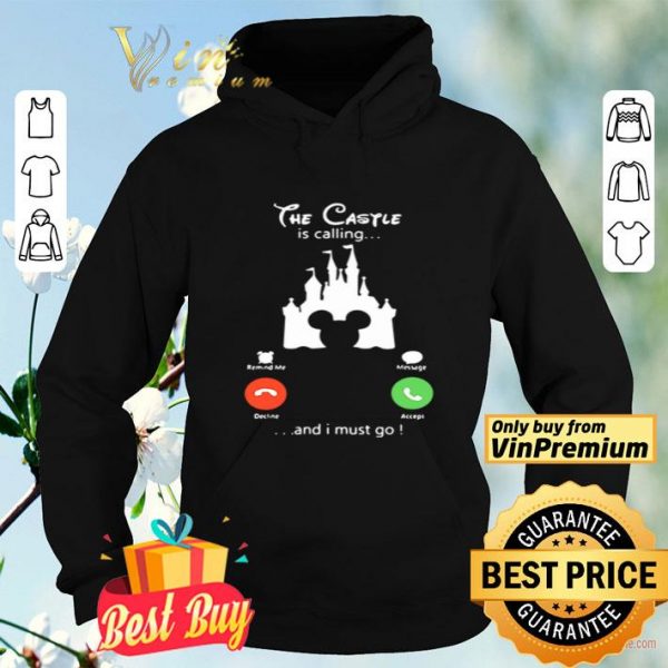 The Castle Disney is calling and I must go shirt