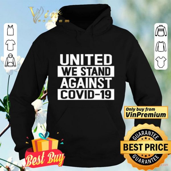 United We Stand Against COVID-19 shirt