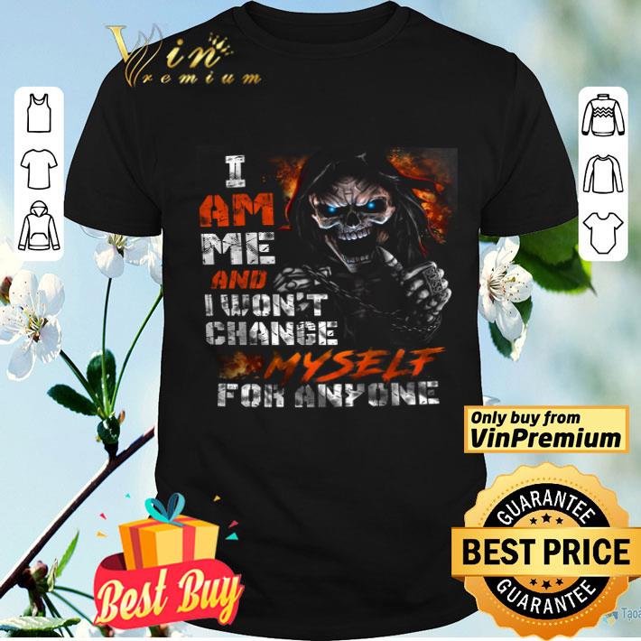 Skeleton Devil I Am Me And I Won't Change Myself For Anyone shirt