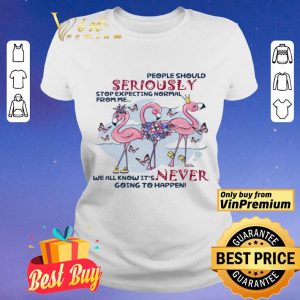 Flamingo People Should Seriously Stop Expecting Normal From Me We All Know shirt